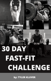 The 30 Day Fast Fit Challenge